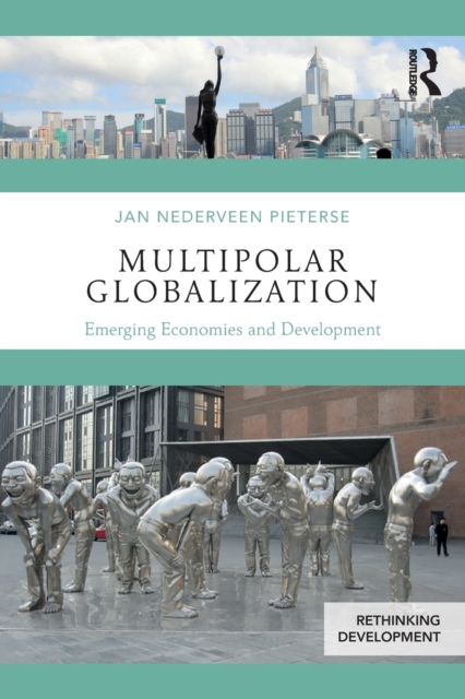 Multipolar Globalization : Emerging Economies and Development, Paperback / softback Book