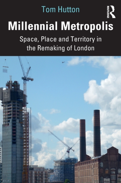 Millennial Metropolis : Space, Place and Territory in the Remaking of London, Paperback / softback Book