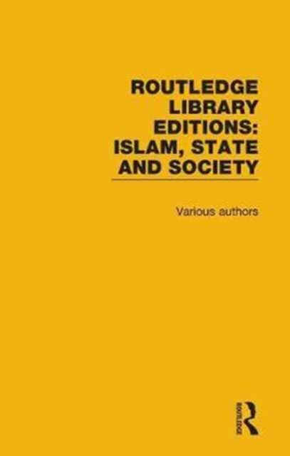 Routledge Library Editions: Islam, State and Society, Multiple-component retail product Book