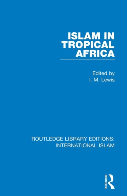Islam in Tropical Africa, Paperback / softback Book