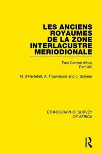 Les Anciens Royaumes de la Zone Interlacustre Meriodionale (Rwanda, Burundi, Buha) : East Central Africa Part XIV, Hardback Book