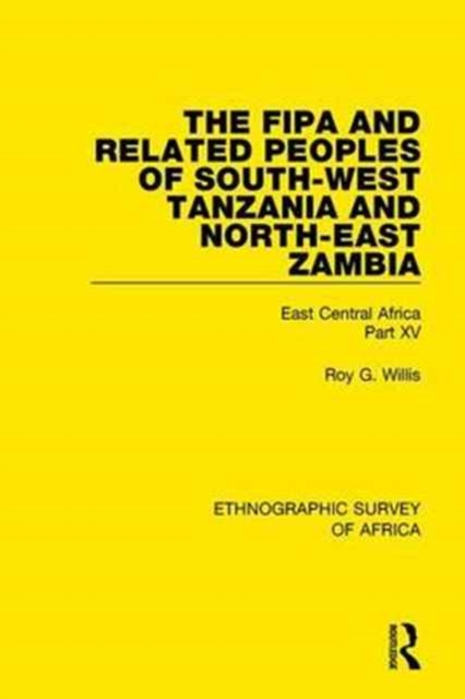 The Fipa and Related Peoples of South-West Tanzania and North-East Zambia : East Central Africa Part XV, Hardback Book