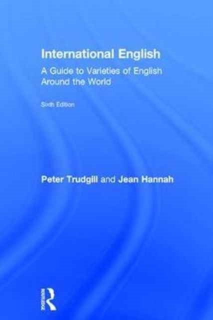 International English : A Guide to Varieties of English Around the World, Hardback Book