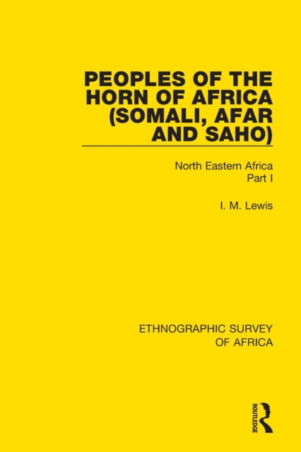 Peoples of the Horn of Africa (Somali, Afar and Saho) : North Eastern Africa Part I, Paperback / softback Book