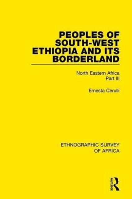 Peoples of South-West Ethiopia and Its Borderland : North Eastern Africa Part III, Hardback Book