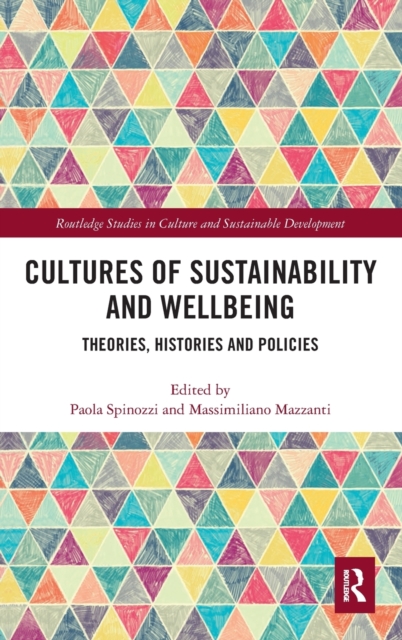 Cultures of Sustainability and Wellbeing : Theories, Histories and Policies, Hardback Book