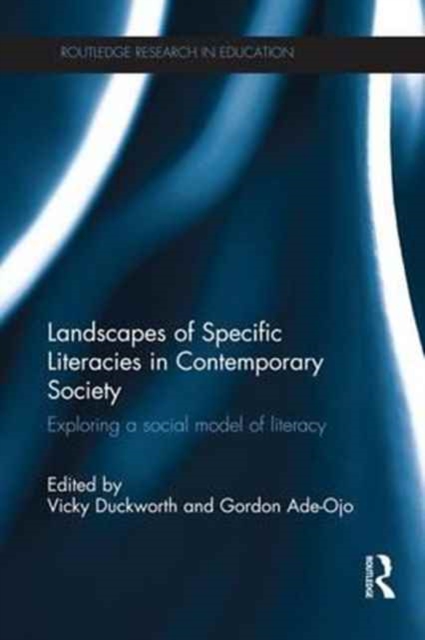 Landscapes of Specific Literacies in Contemporary Society : Exploring a social model of literacy, Paperback / softback Book