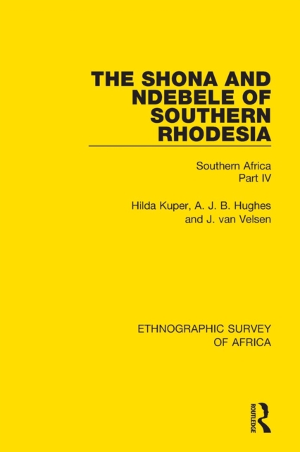 The Shona and Ndebele of Southern Rhodesia : Southern Africa Part IV, Paperback / softback Book