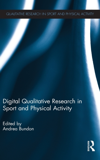 Digital Qualitative Research in Sport and Physical Activity, Hardback Book