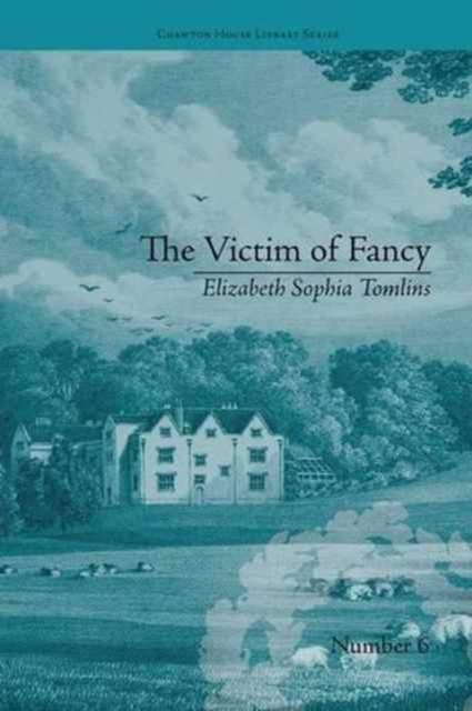 The Victim of Fancy : by Elizabeth Sophia Tomlins, Paperback / softback Book