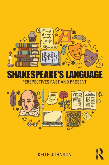 Shakespeare's Language : Perspectives Past and Present, Paperback / softback Book
