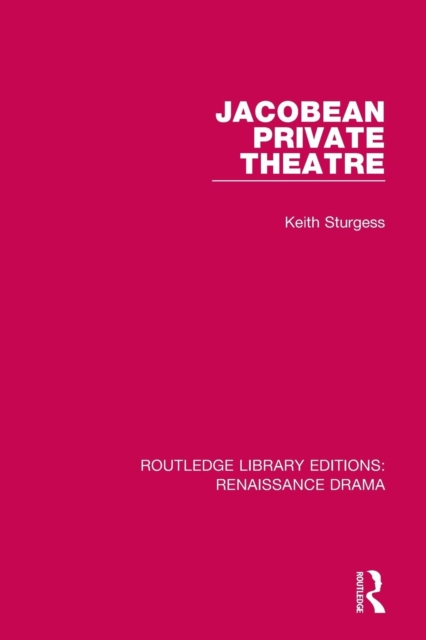 Jacobean Private Theatre, Paperback / softback Book