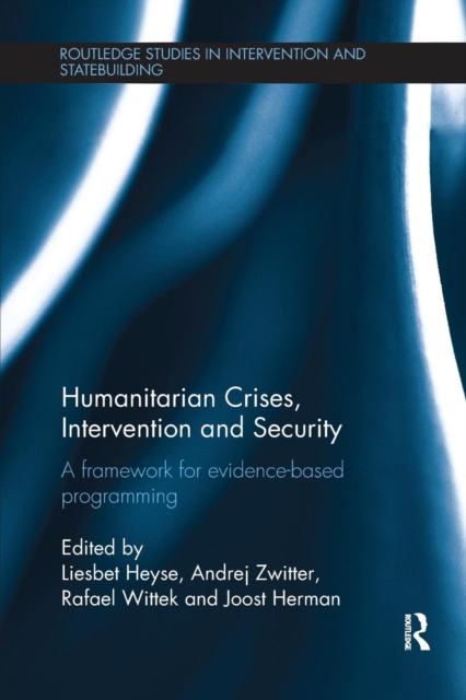 Humanitarian Crises, Intervention and Security : A Framework for Evidence-Based Programming, Paperback / softback Book