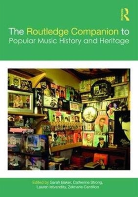 The Routledge Companion to Popular Music History and Heritage, Hardback Book