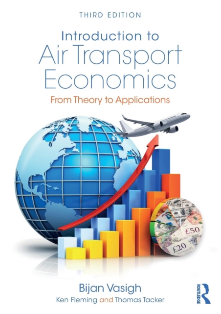 Introduction to Air Transport Economics : From Theory to Applications, Paperback / softback Book