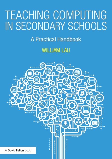 Teaching Computing in Secondary Schools : A Practical Handbook, Paperback / softback Book
