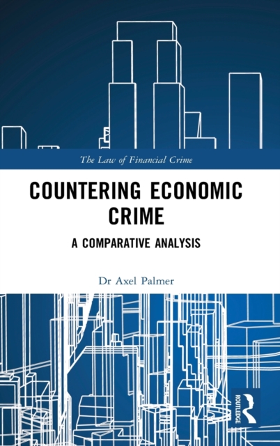 Countering Economic Crime : A Comparative Analysis, Hardback Book