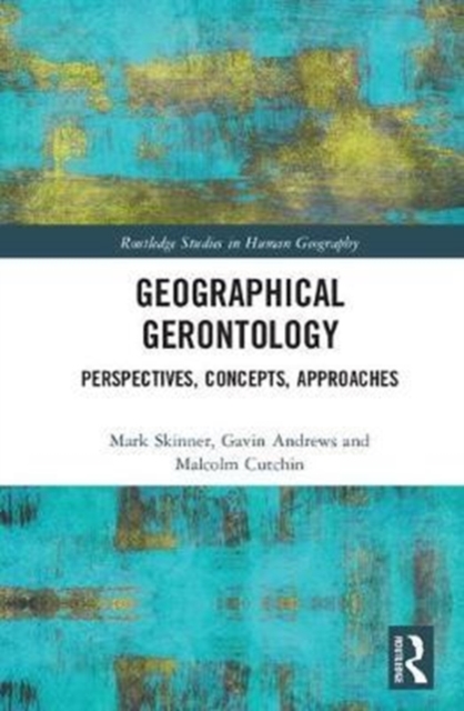 Geographical Gerontology : Perspectives, Concepts, Approaches, Hardback Book