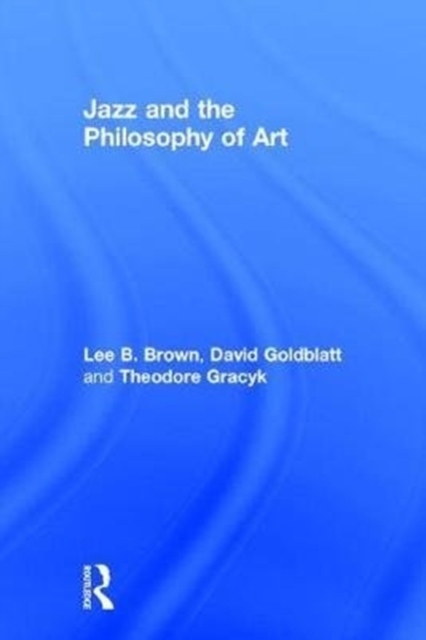 Jazz and the Philosophy of Art, Hardback Book