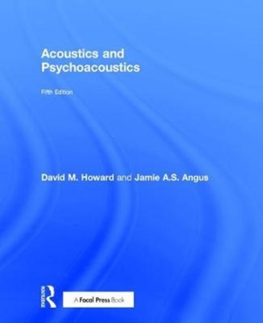 Acoustics and Psychoacoustics, Hardback Book