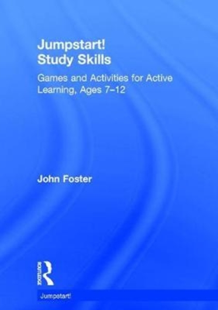 Jumpstart! Study Skills : Games and Activities for Active Learning, Ages 7–12, Hardback Book