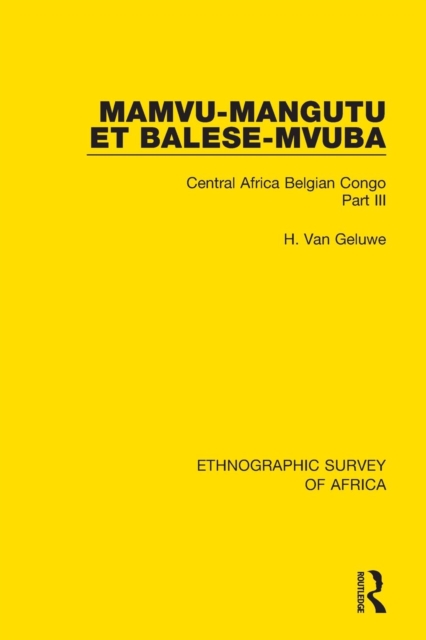 Mamvu-Mangutu et Balese-Mvuba : Central Africa Belgian Congo Part III, Paperback / softback Book