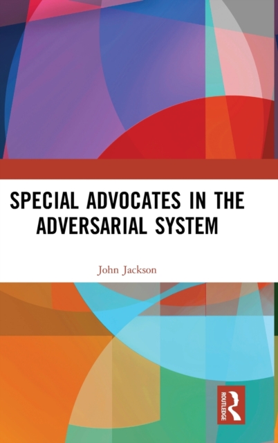 Special Advocates in the Adversarial System, Hardback Book