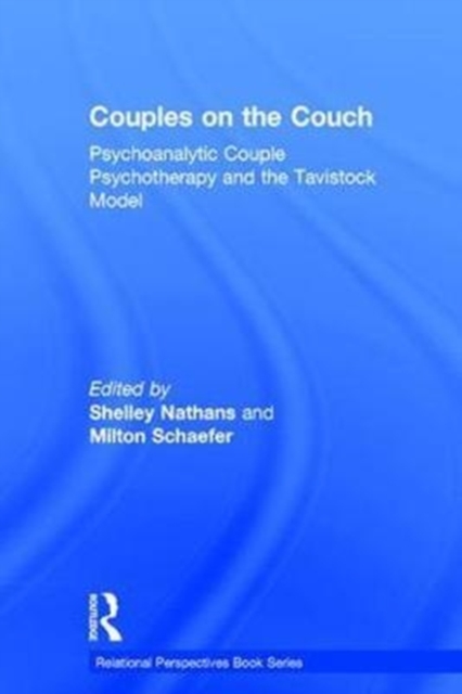 Couples on the Couch : Psychoanalytic Couple Psychotherapy and the Tavistock Model, Hardback Book