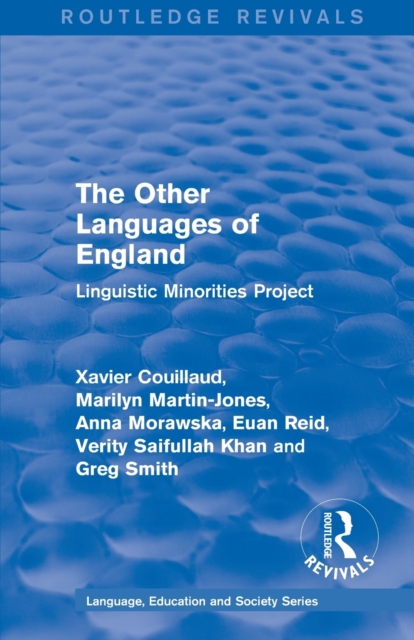Routledge Revivals: The Other Languages of England (1985) : Linguistic Minorities Project, Paperback / softback Book