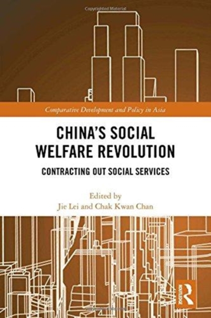 China's Social Welfare Revolution : Contracting Out Social Services, Hardback Book