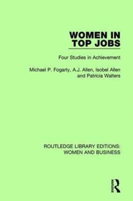 Women in Top Jobs : Four Studies in Achievement, Hardback Book