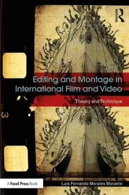 Editing and Montage in International Film and Video : Theory and Technique, Paperback / softback Book