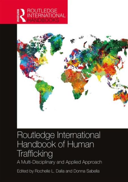 Routledge International Handbook of Human Trafficking : A Multi-Disciplinary and Applied Approach, Hardback Book
