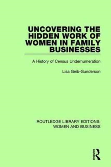 Uncovering the Hidden Work of Women in Family Businesses : A History of Census Undernumeration, Hardback Book