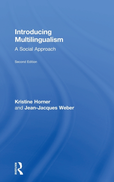 Introducing Multilingualism : A Social Approach, Hardback Book