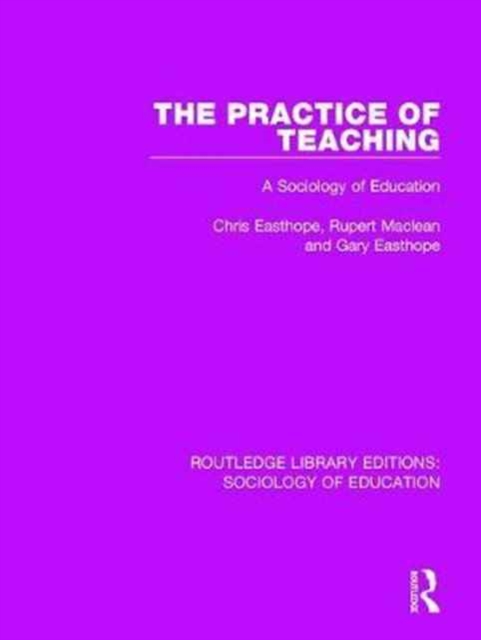 The Practice of Teaching : A Sociology of Education, Hardback Book
