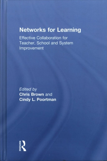 Networks for Learning : Effective Collaboration for Teacher, School and System Improvement, Hardback Book