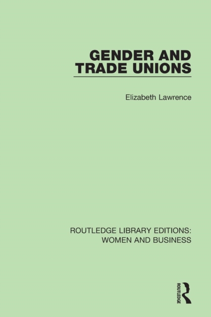 Gender and Trade Unions, Paperback / softback Book