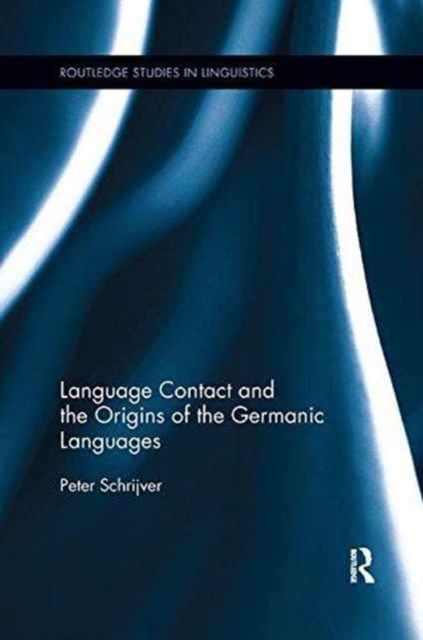Language Contact and the Origins of the Germanic Languages, Paperback / softback Book