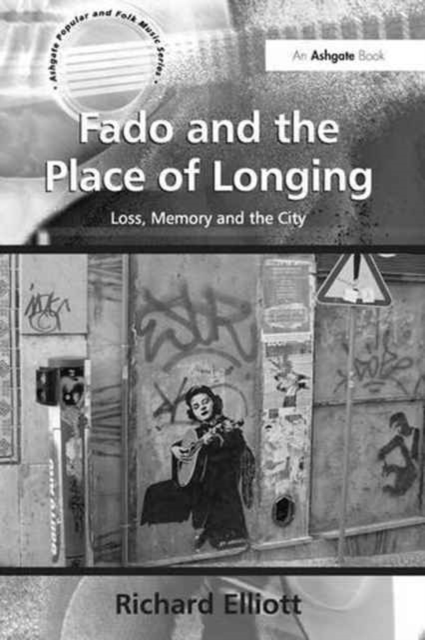 Fado and the Place of Longing : Loss, Memory and the City, Paperback / softback Book