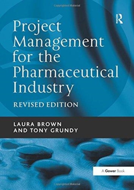 Project Management for the Pharmaceutical Industry, Paperback / softback Book