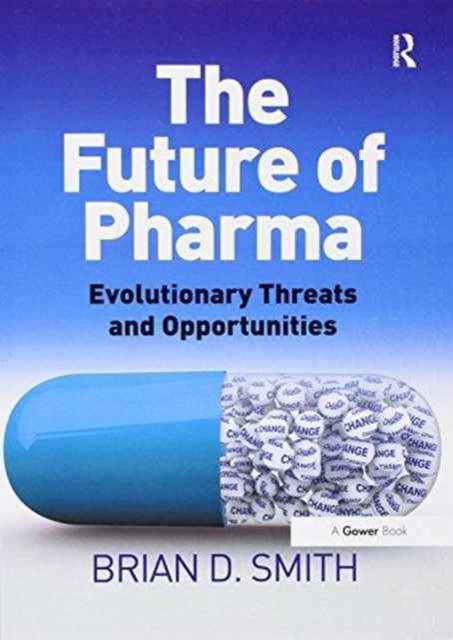 The Future of Pharma : Evolutionary Threats and Opportunities, Paperback / softback Book