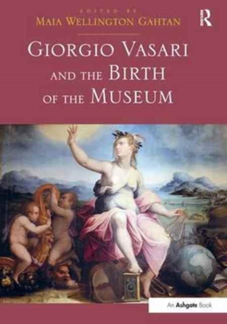 Giorgio Vasari and the Birth of the Museum, Paperback / softback Book