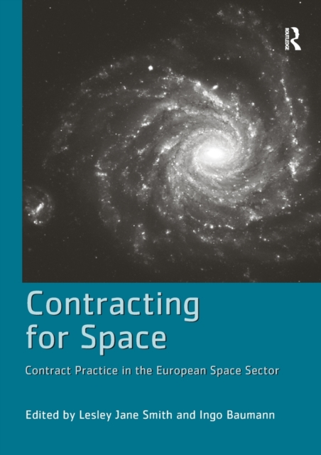 Contracting for Space : Contract Practice in the European Space Sector, Paperback / softback Book