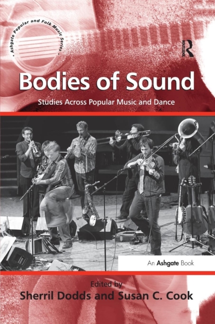 Bodies of Sound : Studies Across Popular Music and Dance, Paperback / softback Book