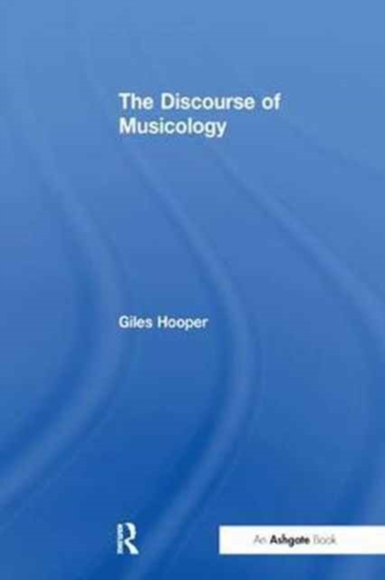 The Discourse of Musicology, Paperback / softback Book
