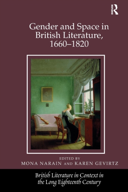 Gender and Space in British Literature, 1660-1820, Paperback / softback Book