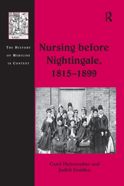 Nursing before Nightingale, 1815-1899, Paperback / softback Book