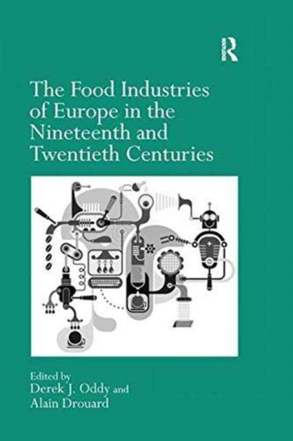 The Food Industries of Europe in the Nineteenth and Twentieth Centuries, Paperback / softback Book