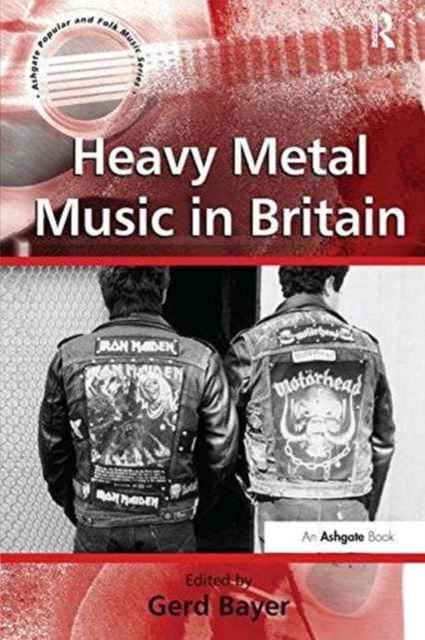 Heavy Metal Music in Britain, Paperback / softback Book